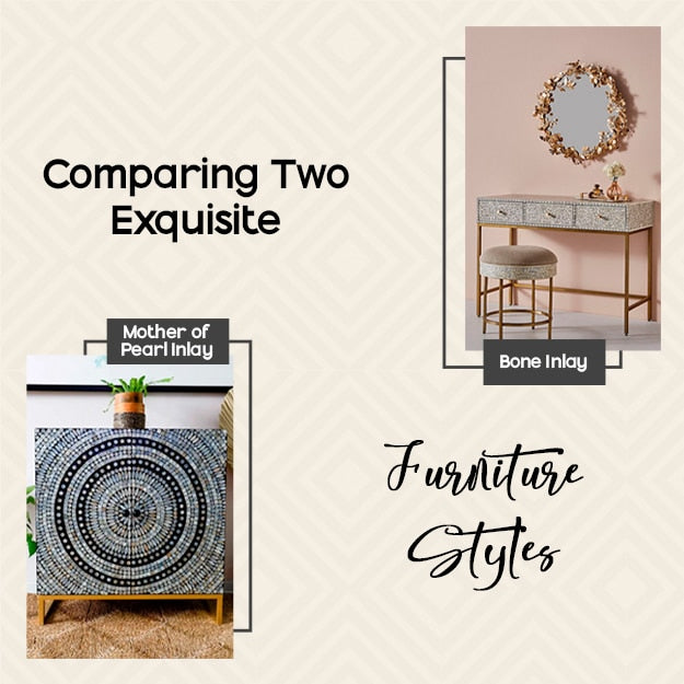 Bone Inlay vs Mother of Pearl Inlay: Comparing Two Exquisite Furniture Styles